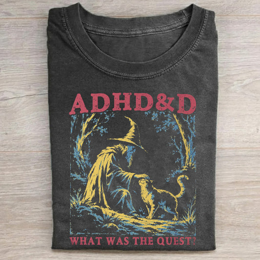 ADHD&D What Was the Quest T-shirt