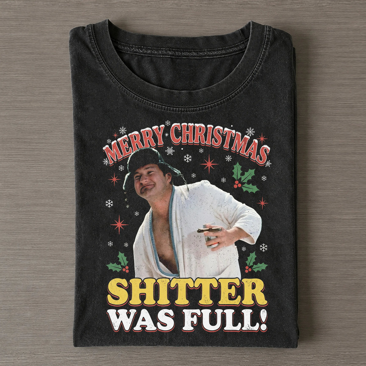 Cousin Eddie Shitter Was Full Tee