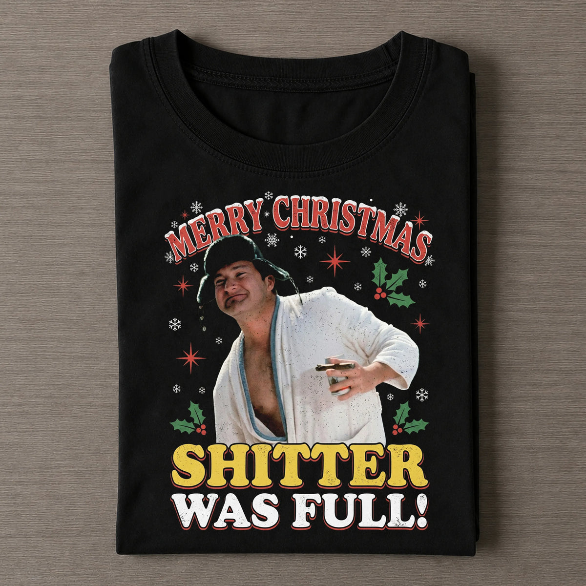 Cousin Eddie Shitter Was Full Tee
